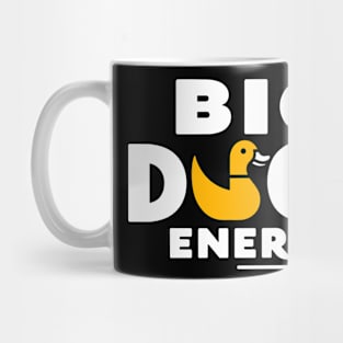 Big Duck Energy Duck Pun Yellow Duck Rubber Duck Funny Duck Mug